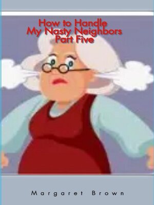 cover image of How to Handle My Nasty Neighbors Part Five